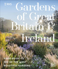 RHS Gardens of Great Britain and Ireland : Your Guide to 100 of the Most Beautiful Gardens (ISBN: 9780241722602)