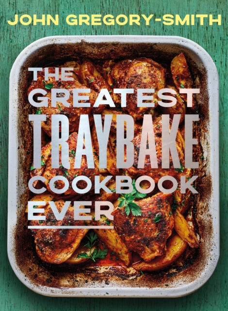 The Greatest Traybake Cookbook Ever (ISBN: 9780241746417)