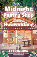 A Midnight Pastry Shop Called Hwawoldang (ISBN: 9780241776858)