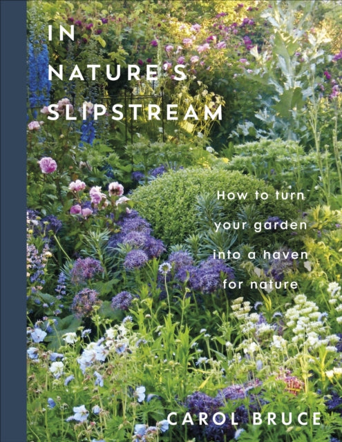 In Nature's Slipstream : How to Turn Your Garden into a Haven for Nature (ISBN: 9780241806715)