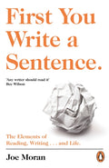 First You Write a Sentence. : The Elements of Reading, Writing … and Life. (ISBN: 9780241978511)