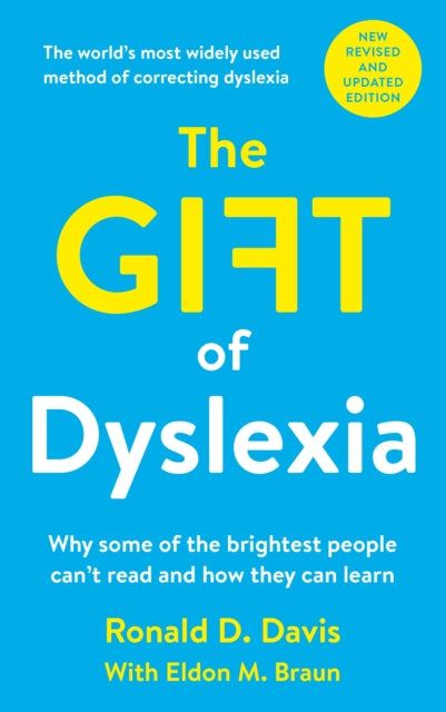 The Gift of Dyslexia : Why Some of the Brightest People Can't Read and How They Can Learn (ISBN: 9780285638730)