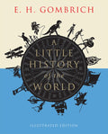 A Little History of the World : Illustrated Edition (ISBN: 9780300197181)