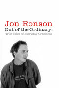 Out of the Ordinary : True Tales of Everyday Craziness (ISBN: 9780330448321)