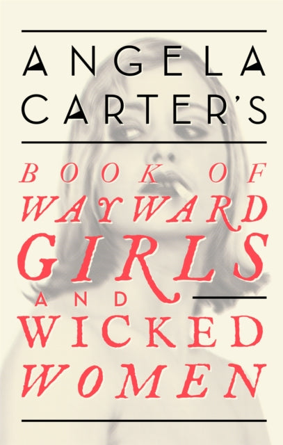 Angela Carter's Book Of Wayward Girls And Wicked Women (ISBN: 9780349008462)