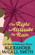 The Right Attitude To Rain (ISBN: 9780349118055)