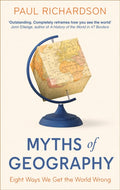Myths of Geography : Eight Ways We Get the World Wrong (ISBN: 9780349136332)