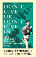 Don't Give Up, Don't Give In : Life Lessons from an Extraordinary Man (ISBN: 9780349406473)
