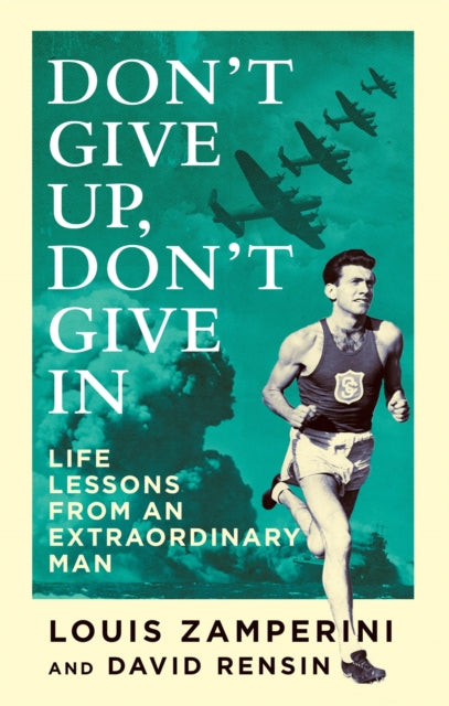 Don't Give Up, Don't Give In : Life Lessons from an Extraordinary Man (ISBN: 9780349406473)