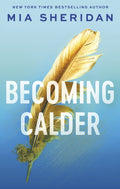 Becoming Calder : A forbidden friends-to-lovers romance (ISBN: 9780349441238)