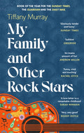 My Family and Other Rock Stars : ‘Gloriously tender and funny . . . a bohemian rhapsody of her very own' Sunday Times Book of the Year (ISBN: 9780349727554)
