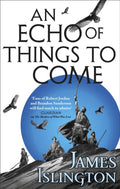 An Echo of Things to Come : Book Two of the Licanius trilogy (ISBN: 9780356507811)