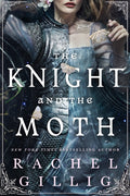 The Knight and the Moth : the spellbinding gothic romantasy from multi-million-copy bestseller Rachel Gillig (ISBN: 9780356522982)