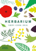 Herbarium : One Hundred Herbs · Grow · Cook · Heal (ISBN: 9780500297018)