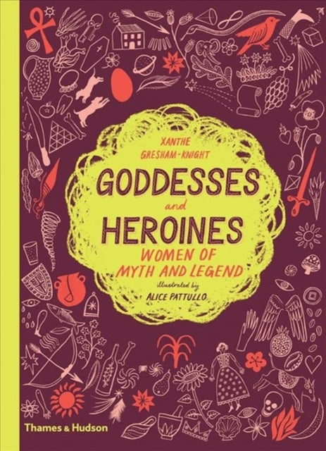 Goddesses and Heroines : Women of myth and legend (ISBN: 9780500651919)
