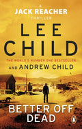 Better Off Dead : (Jack Reacher 26) (ISBN: 9780552177528)