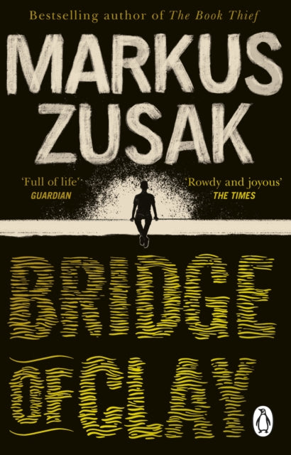 Bridge of Clay : The redemptive, joyous bestseller by the author of THE BOOK THIEF (ISBN: 9780552774765)