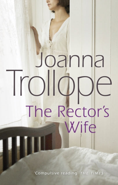 The Rector's Wife : a moving and compelling novel of sacrifice and self-discovery from one of Britain’s best loved authors, Joanna Trollope (ISBN: 9780552994705)