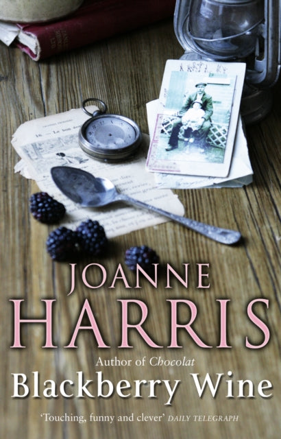Blackberry Wine : from Joanne Harris, the bestselling author of Chocolat, comes a tantalising, sensuous and magical novel which takes us back to the charming French village of Lansquenet (ISBN: 9780552998000)
