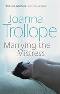 Marrying The Mistress : an irresistible and gripping romantic drama from one of Britain’s best loved authors, Joanna Trolloper (ISBN: 9780552998727)