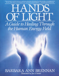 Hands of Light : A Guide to Healing Through the Human Energy Field (ISBN: 9780553345391)
