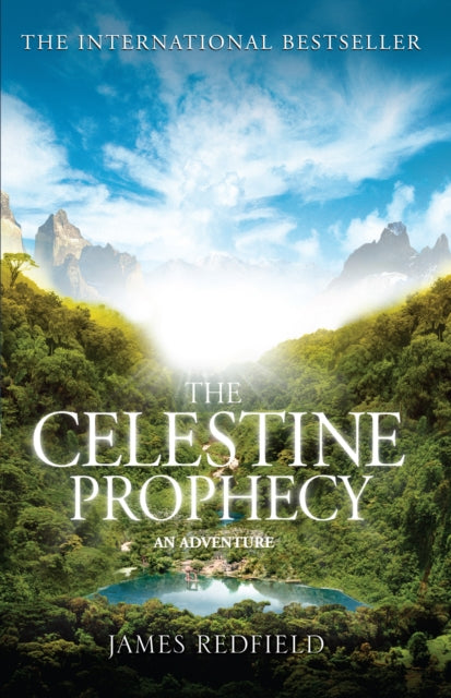 The Celestine Prophecy : how to refresh your approach to tomorrow with a new understanding, energy and optimism (ISBN: 9780553409024)