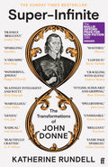 Super-Infinite : The Transformations of John Donne - Winner of the Baillie Gifford Prize for Non-Fiction 2022 (ISBN: 9780571345922)