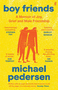 Boy Friends : A Memoir of Joy, Grief and Male Friendship (ISBN: 9780571360062)