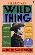Wild Thing : A Life of Paul Gauguin (ISBN: 9780571365944)