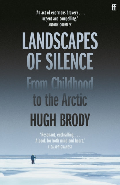 Landscapes of Silence : From Childhood to the Arctic (ISBN: 9780571370948)