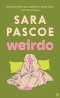Weirdo : 'Intense, also BRILLIANT, funny and forensically astute.' Marian Keyes (ISBN: 9780571374526)