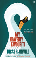 My Heavenly Favourite : FROM THE WINNERS OF THE INTERNATIONAL BOOKER PRIZE (ISBN: 9780571375493)