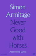 Never Good with Horses : Assembled Lyrics (ISBN: 9780571377619)