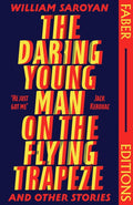 The Daring Young Man on the Flying Trapeze (Faber Editions) : Introduced by Stephen Fry (ISBN: 9780571383481)