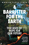 A Barrister for the Earth : Ten Cases of Hope for Our Future (ISBN: 9780571386369)