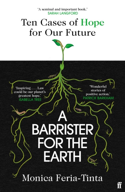 A Barrister for the Earth : 'Law could be our planet's greatest hope' - Isabella Tree (ISBN: 9780571386376)