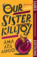 Our Sister Killjoy (Faber Editions) : 'A treasure.' Tsitsi Dangarembga (ISBN: 9780571388004)