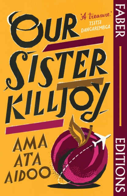 Our Sister Killjoy (Faber Editions) : 'A treasure.' Tsitsi Dangarembga (ISBN: 9780571388004)