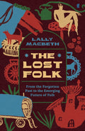 The Lost Folk : From the Forgotten Past to the Emerging Future of Folk (ISBN: 9780571388301)