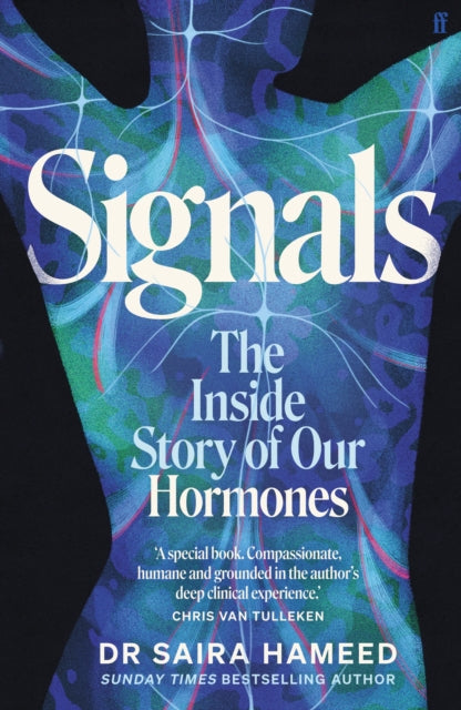Signals : The Inside Story of Our Hormones – 'A true gift' Chris van Tulleken (ISBN: 9780571389773)