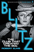 Blitz : The Club That Created the Eighties (ISBN: 9780571394180)