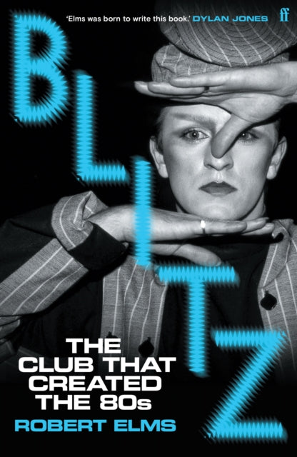 Blitz : The Club That Created the Eighties (ISBN: 9780571394180)