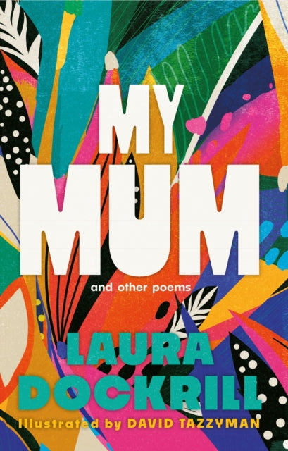 My Mum and Other Poems : The perfect gift, celebrating the wonder of mums (ISBN: 9780571394210)