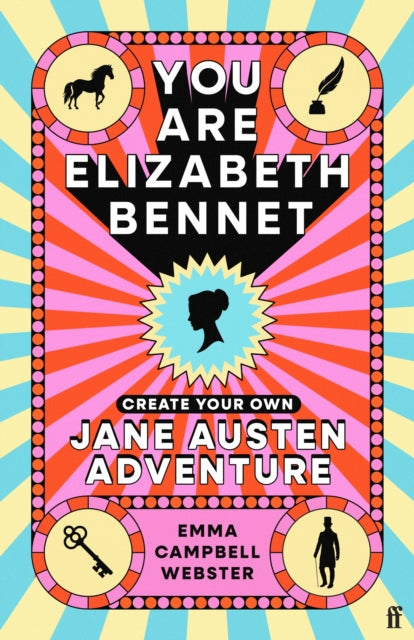 You Are Elizabeth Bennet : Create Your Own Jane Austen Adventure (Joanna Lumley: 'Perfect for Jane-ites like myself') (ISBN: 9780571397907)