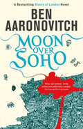 Moon Over Soho : Book 2 in the #1 bestselling Rivers of London series (ISBN: 9780575097629)