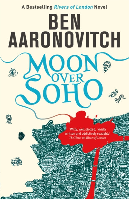 Moon Over Soho : Book 2 in the #1 bestselling Rivers of London series (ISBN: 9780575097629)