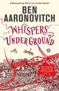 Whispers Under Ground : Book 3 in the #1 bestselling Rivers of London series (ISBN: 9780575097667)