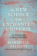 The New Science of the Enchanted Universe : An Anthropology of Most of Humanity (ISBN: 9780691215938)