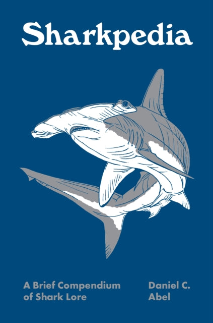 Sharkpedia : A Brief Compendium of Shark Lore (ISBN: 9780691252612)