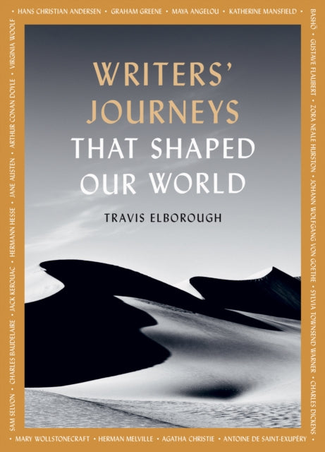 Writers' Journeys That Shaped Our World : In the Footsteps of the Literary Greats Volume 1 (ISBN: 9780711268739)
